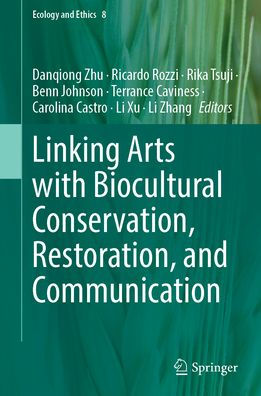 Linking Arts with Biocultural Conservation, Restoration, and Communication