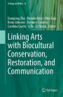 Linking Arts with Biocultural Conservation, Restoration, and Communication
