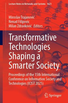 Transformative Technologies Shaping a Smarter Society: Proceedings of the 15th International Conference on Information Society and Technologies (ICIST 2025)
