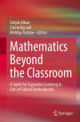 Mathematics Beyond the Classroom: A Guide for Expansive Learning in Out-of-School Environments
