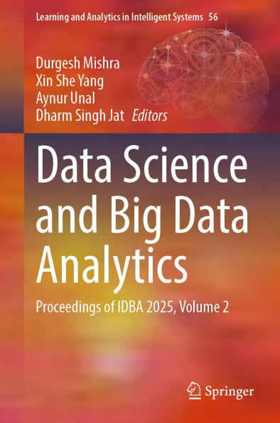 Data Science and Big Data Analytics: Proceedings of IDBA 2025, Volume 2