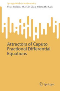 Title: Attractors of Caputo Fractional Differential Equations, Author: Peter Kloeden