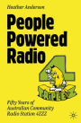 People Powered Radio: Fifty Years of Australian Community Radio Station 4zzz
