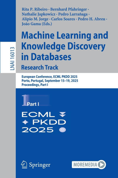Machine Learning and Knowledge Discovery Databases. Research Track: European Conference, ECML PKDD 2025, Porto, Portugal, September 15-19, Proceedings
