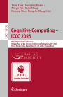 Cognitive Computing - ICCC 2025: 9th International Conference, Held as Part of the Services Conference Federation, SCF 2025, Hong Kong, China, September 27-30, 2025, Proceedings