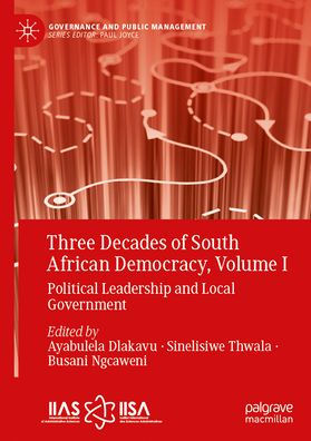 Three Decades of South African Democracy, Volume I: Political Leadership and Local Government