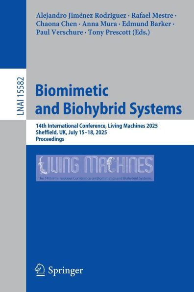 Biomimetic and Biohybrid Systems: 14th International Conference, Living Machines 2025, Sheffield, UK, July 15-18, 2025, Proceedings