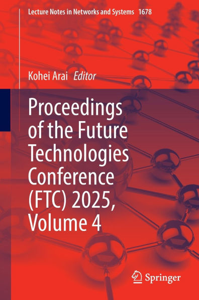 Proceedings of the Future Technologies Conference (FTC) 2025