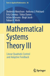 Title: Mathematical Systems Theory III: Linear Quadratic Control and Adaptive Feedback, Author: Diederich Hinrichsen