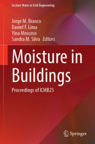 Title: Moisture in Buildings: Proceedings of ICMB25, Author: Jorge M. Branco