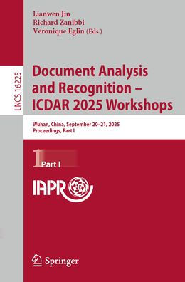 Document Analysis and Recognition - ICDAR 2025 Workshops: Wuhan, China, September 20-21, 2025, Proceedings, Part I