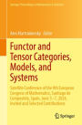Functor and Tensor Categories, Models, and Systems: Satellite Conference of the 9th European Congress of Mathematics, Santiago de Compostela, Spain, June 3-7, 2024, Invited and Selected Contributions