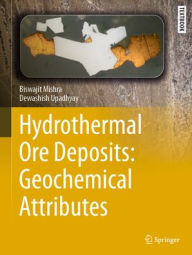 Title: Hydrothermal Ore Deposits: Geochemical Attributes, Author: Biswajit Mishra