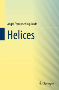 Title: Helices, Author: Angel Ferrandez Izquierdo