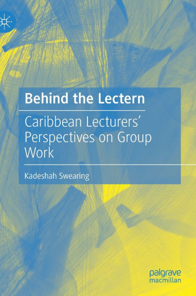 Behind the Lectern: Caribbean Lecturers' Perspectives on Group Work