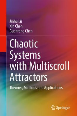 Chaotic Systems with Multiscroll Attractors: Theories, Methods and Applications