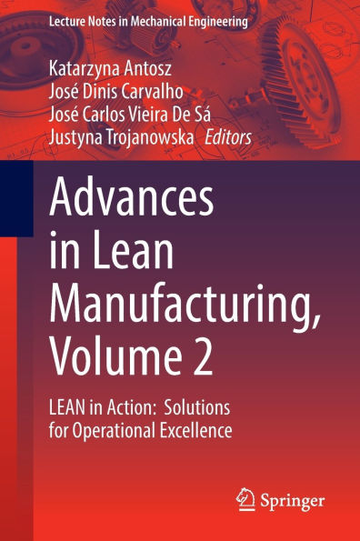 Advances LEAN Manufacturing, Volume 2: Action: Solutions for Operational Excellence