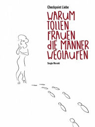 Title: Checkpoint Liebe - warum tollen Frauen die Männer weglaufen, Author: Sergio Moretti