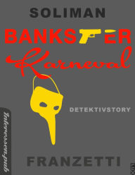 Title: Bankster Karneval: Detektivstory, Author: Jesse Rose