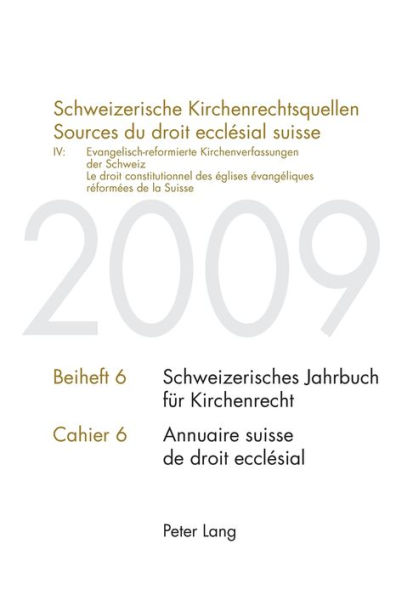 Schweizerische Kirchenrechtsquellen IV / Sources du droit ecclésial suisse IV: Evangelisch-reformierte Kirchenverfassungen / le droit constitutionnel des églises évangéliques réformées de la Suisse