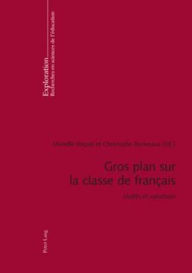 Title: Gros plan sur la classe de français: Motifs et variations, Author: Marcel Crahay