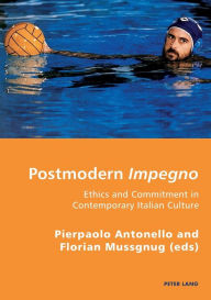 Title: Postmodern Impegno - Impegno postmoderno: Ethics and Commitment in Contemporary Italian Culture - Etica e engagement nella cultura italiana contemporanea / Edition 1, Author: Robert S.C. Gordon