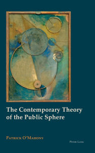 Title: The Contemporary Theory of the Public Sphere, Author: Patrick O'Mahony