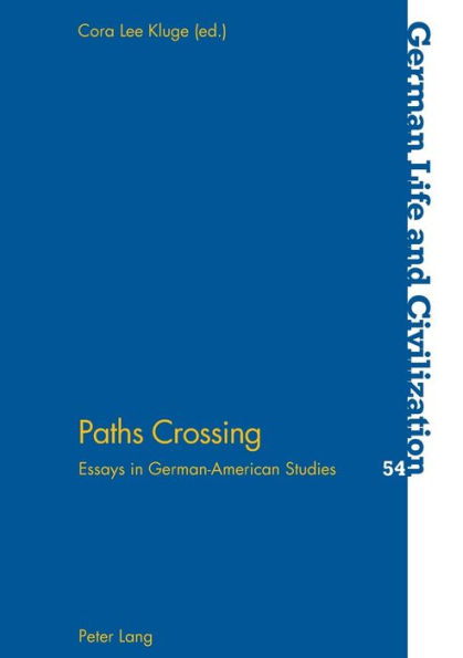 Paths Crossing: Essays in German-American Studies