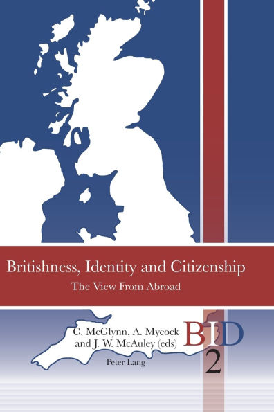 Britishness, Identity and Citizenship: The View From Abroad