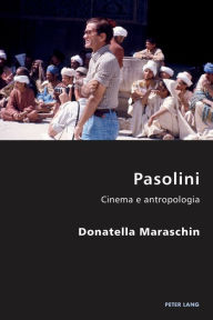 Title: Pasolini: Cinema e antropologia, Author: Donatella Maraschin