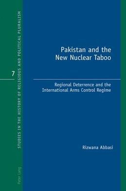 Pakistan and the New Nuclear Taboo: Regional Deterrence and the International Arms Control Regime