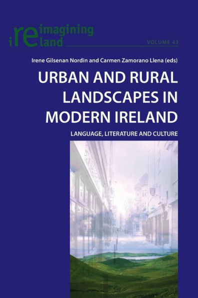 Urban and Rural Landscapes in Modern Ireland: Language, Literature and Culture