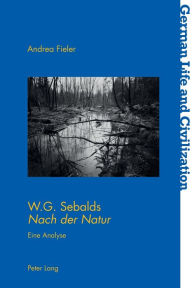 Title: W.G. Sebalds «Nach der Natur»: Eine Analyse, Author: Andrea Fieler