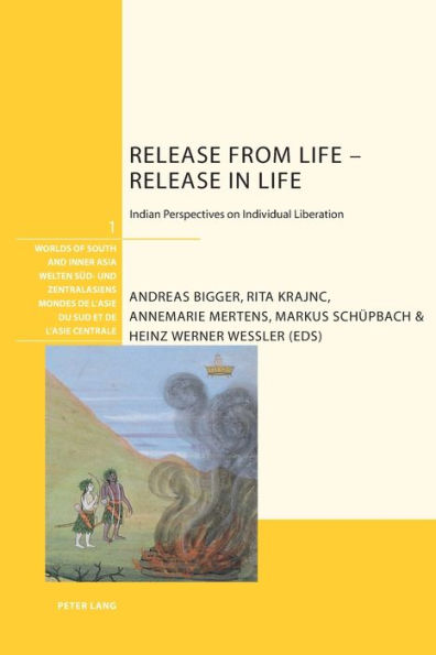 Release from Life - Release in Life: Indian Perspectives on Individual Liberation