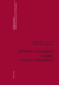 Title: Reformer l'evaluation scolaire : mission impossible ?, Author: Patricia Gillieron Giroud