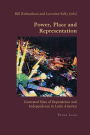 Power, Place and Representation: Contested Sites of Dependence and Independence in Latin America