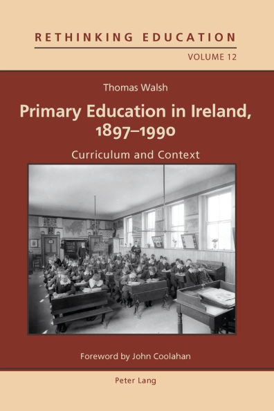 Primary Education in Ireland, 1897-1990: Curriculum and Context