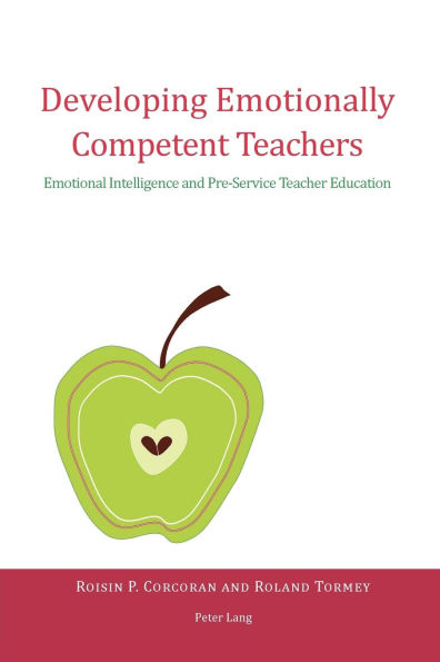Developing Emotionally Competent Teachers: Emotional Intelligence and Pre-Service Teacher Education