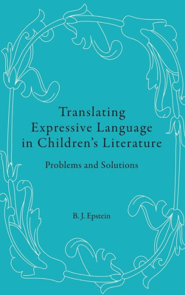 Translating Expressive Language in Children's Literature: Problems and Solutions