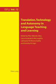 Title: Translation, Technology and Autonomy in Language Teaching and Learning, Author: Pilar Alderete-Diez