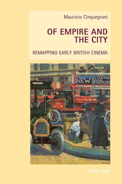 Of Empire and the City: Remapping Early British Cinema