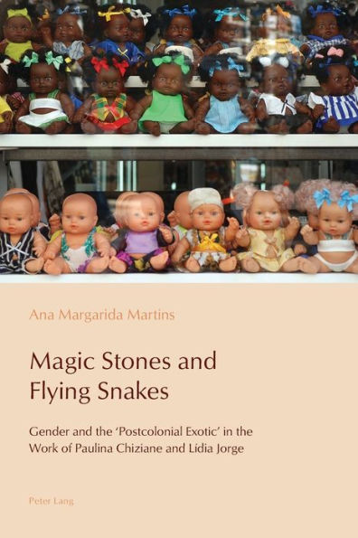 Magic Stones and Flying Snakes: Gender and the 'Postcolonial Exotic' in the Work of Paulina Chiziane and Lídia Jorge