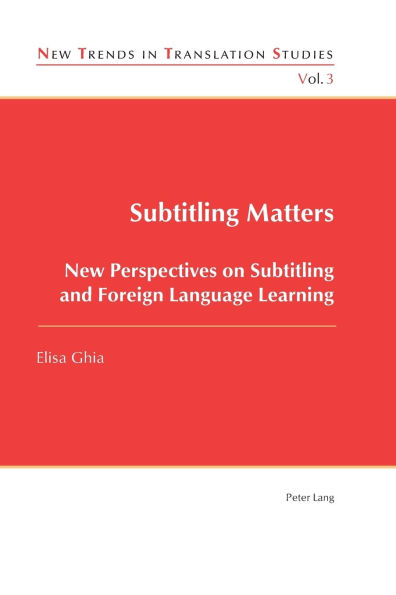 Subtitling Matters: New Perspectives on Subtitling and Foreign Language Learning