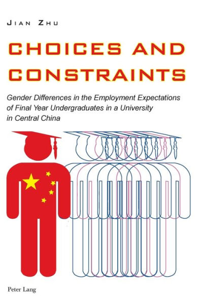 Choices and Constraints: Gender Differences in the Employment Expectations of Final Year Undergraduates in a University in Central China