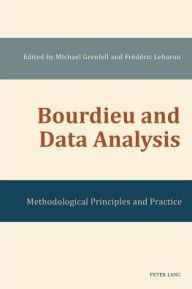 Title: Bourdieu and Data Analysis: Methodological Principles and Practice, Author: Michael Grenfell