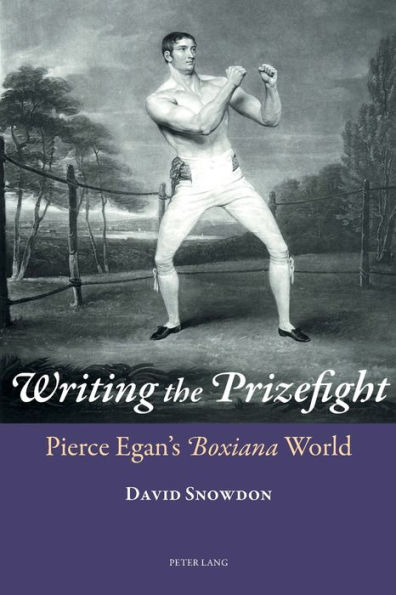 Writing the Prizefight: Pierce Egan's 