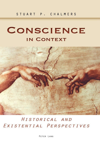 Conscience in Context: Historical and Existential Perspectives