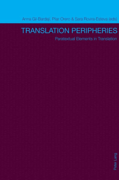 Translation Peripheries: Paratextual Elements in Translation