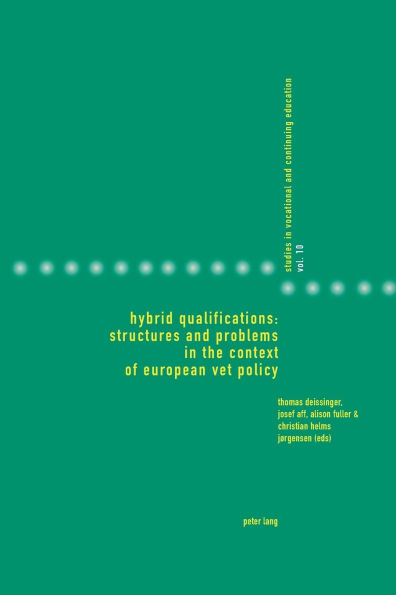 Hybrid Qualifications: Structures and Problems in the Context of European VET Policy: structures and problems in the context of european vet policy