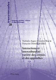 Title: Interactions et interculturalite : variete des corpus et des approches, Author: Nathalie Auger